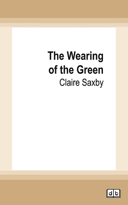 The Wearing of the Green by Claire Saxby