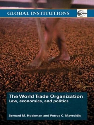 World Trade Organization (WTO) by Bernard M. Hoekman
