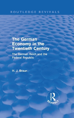German Economy in the Twentieth Century by Hans-Joachim Braun