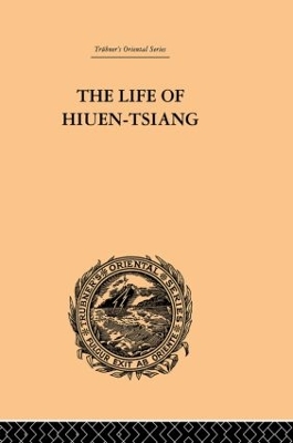 The Life of Hiuen-Tsiang by Samuel Beal