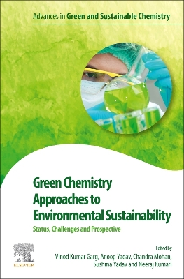 Green Chemistry Approaches to Environmental Sustainability: Status, Challenges and Prospective book