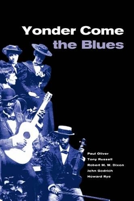 Yonder Come the Blues by Paul Oliver