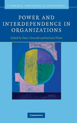 Power and Interdependence in Organizations by Dean Tjosvold