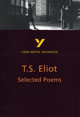 Selected Poems of T S Eliot: York Notes Advanced book