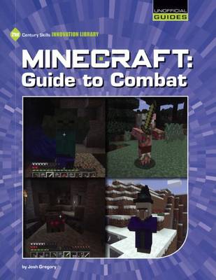Minecraft: Guide to Combat by Josh Gregory