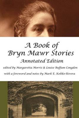 A Book of Bryn Mawr Stories: Annotated Edition book