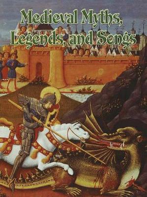 Medieval Myths, Legends and Songs by Donna Trembinski