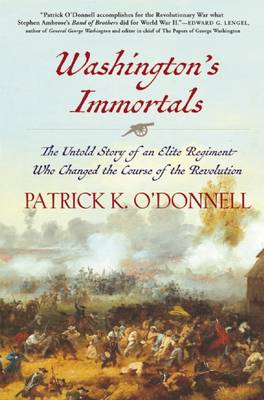 Washington's Immortals by Patrick K O'Donnell
