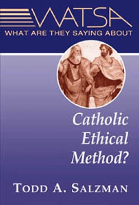 What Are They Saying About Catholic Ethical Method? book