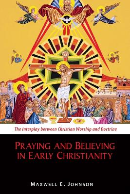 Praying and Believing in Early Christianity book