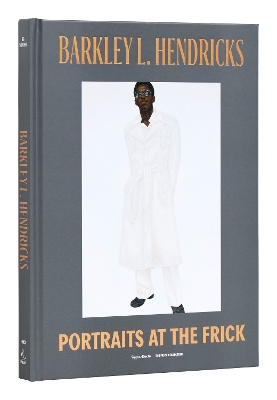 Barkley L. Hendricks: Portraits at The Frick book