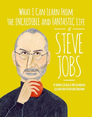 What I Can Learn from the Incredible and Fantastic Life of Steve Jobs book