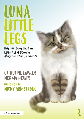 Luna Little Legs: Helping Young Children to Understand Domestic Abuse and Coercive Control book