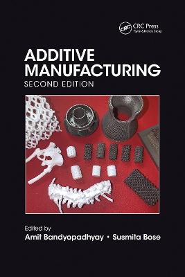 Additive Manufacturing, Second Edition by Amit Bandyopadhyay