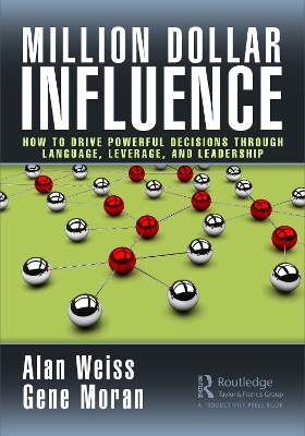 Million Dollar Influence: How to Drive Powerful Decisions through Language, Leverage, and Leadership book