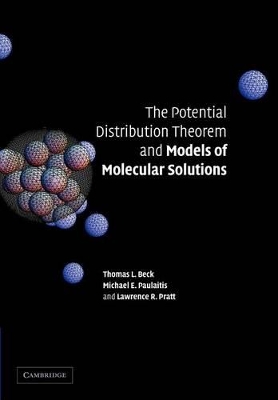 The Potential Distribution Theorem and Models of Molecular Solutions by Tom L. Beck