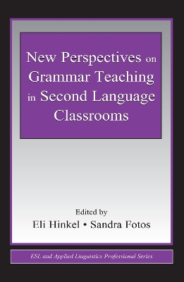 New Perspectives on Grammar Teaching in Second Language Classrooms by Eli Hinkel