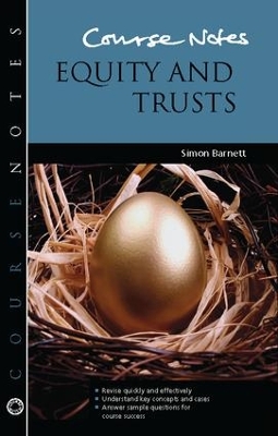 Course Notes: Equity and Trusts by Simon Barnett