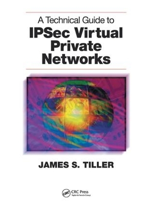 Technical Guide to IPSec Virtual Private Networks book