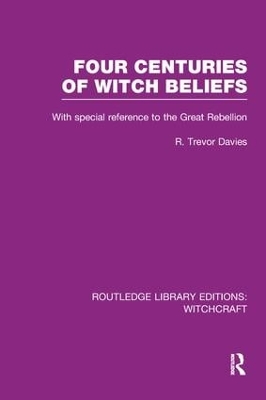 Four Centuries of Witch Beliefs by R. Trevor Davies