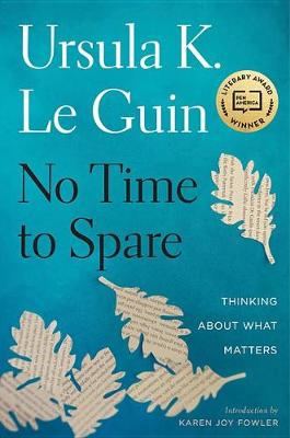 No Time to Spare by Ursula K Le Guin