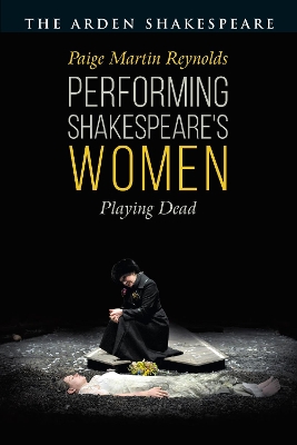 Performing Shakespeare's Women: Playing Dead book