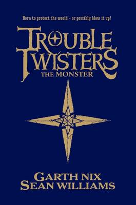 The Troubletwisters: The Monster by Garth Nix