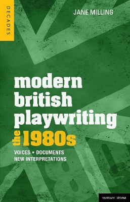 Modern British Playwriting: The 1980s by Dr. Jane Milling