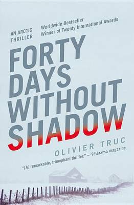 Forty Days Without Shadow by Olivier Truc