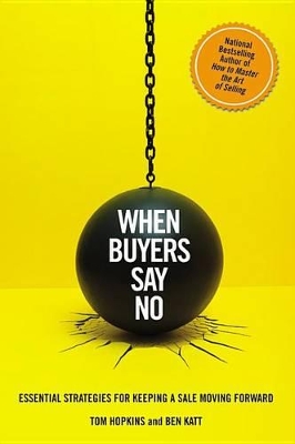 When Buyers Say No by Tom Hopkins