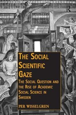 The Social Scientific Gaze by Per Wisselgren