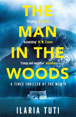 The Man in the Woods: A secluded village in the Alps, a brutal killer, a dark secret hiding in the woods book