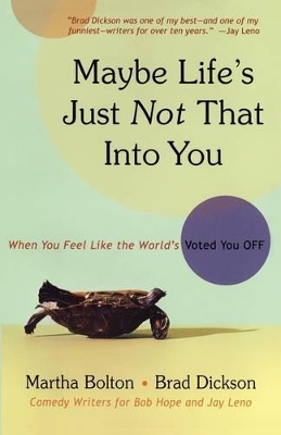 Maybe Life's Just Not That Into You by Martha Bolton