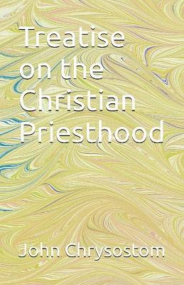 Treatise Concerning the Christian Priesthood book