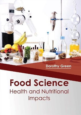 Food Science: Health and Nutritional Impacts book