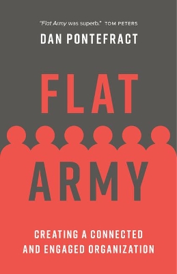 Flat Army: Creating a Connected and Engaged Organization book