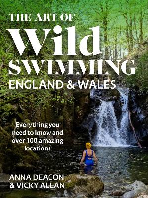 The Art of Wild Swimming: England & Wales book