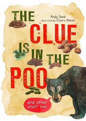 The The Clue is in the Poo: And Other Things Too by Andy Seed