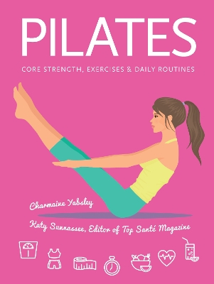 Pilates: Core Strength, Exercises, Daily Routines book