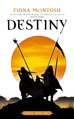 Destiny: Trinity Book Three: Book Three: Trinity Series by Fiona McIntosh