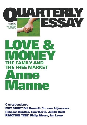 Love And Money: The Family And The Free Market: Quarterly Essay 29 book