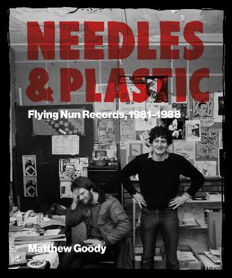 Needles and Plastic: Flying Nun Records, 1981–1988: 2022 book