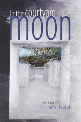 In the Courtyard of the Moon: Selected Poems book