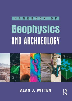 Handbook of Geophysics and Archaeology by Alan Joel Witten