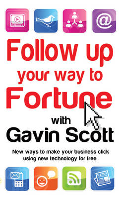 Follow Up Your Way to Fortune by Gavin Scott