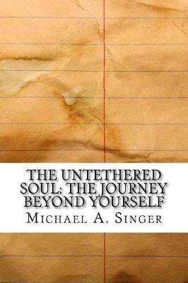 The Untethered Soul by Michael A. Singer