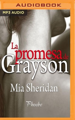 La Promesa De Grayson/ Grayson's Vow by Mia Sheridan