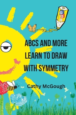 ABCs and More Learn to Draw with Symmetry book