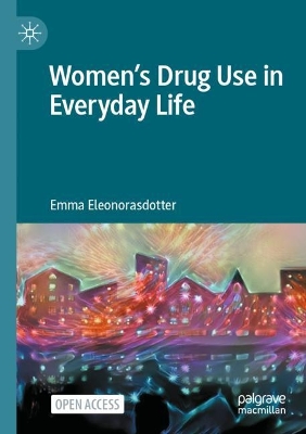 Women’s Drug Use in Everyday Life book