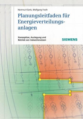 Planungsleitfaden für Energieverteilungsanlagen: Konzeption, Umsetzung und Betrieb von Industrienetzen book